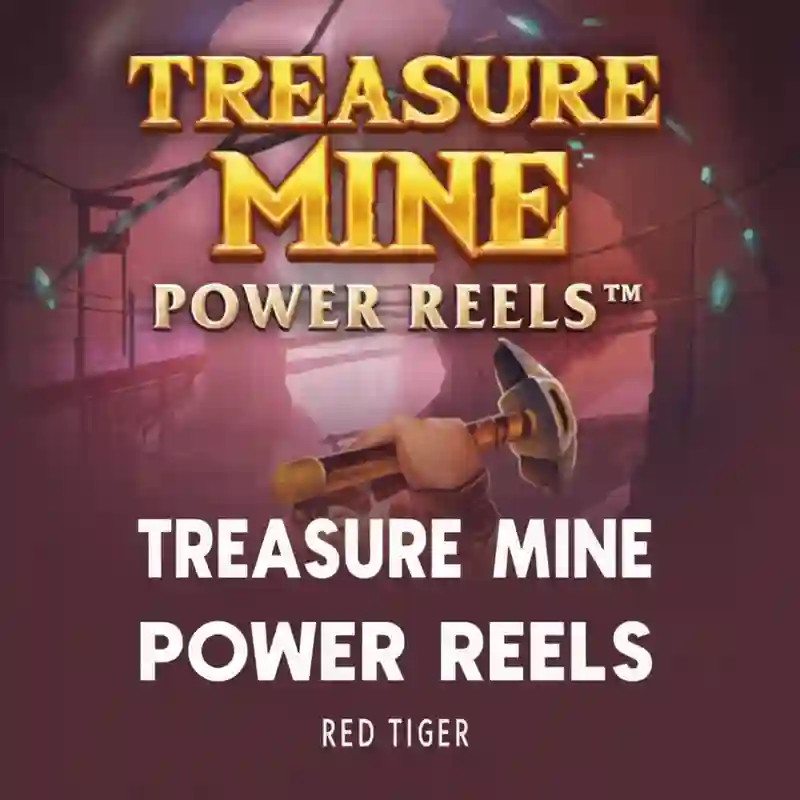 Treasure Mine Power Reels